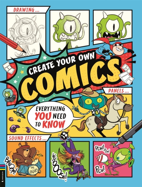Create Your Own Comics : Everything You Need to Know-9781916763081