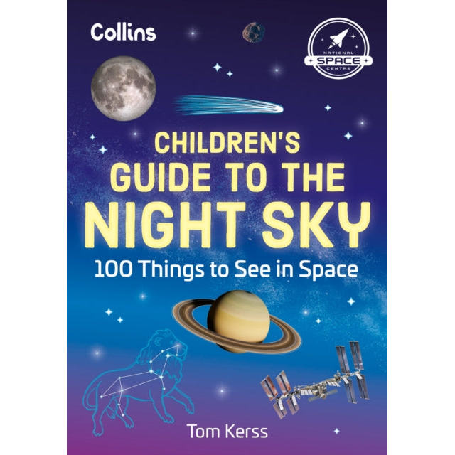 Children’s Guide to the Night Sky : 100 Things to See in Space