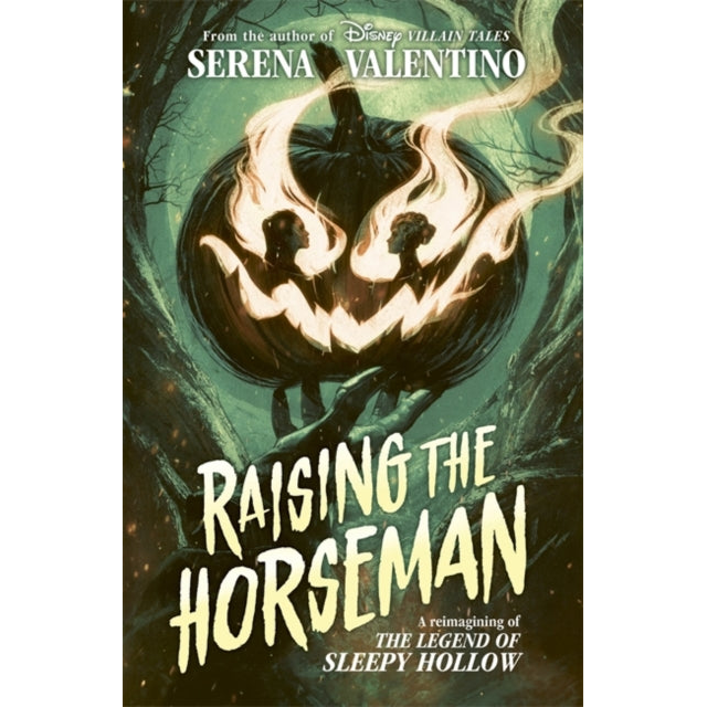 Raising the Horseman : A reimagining of Disney The Legend of Sleepy Hollow