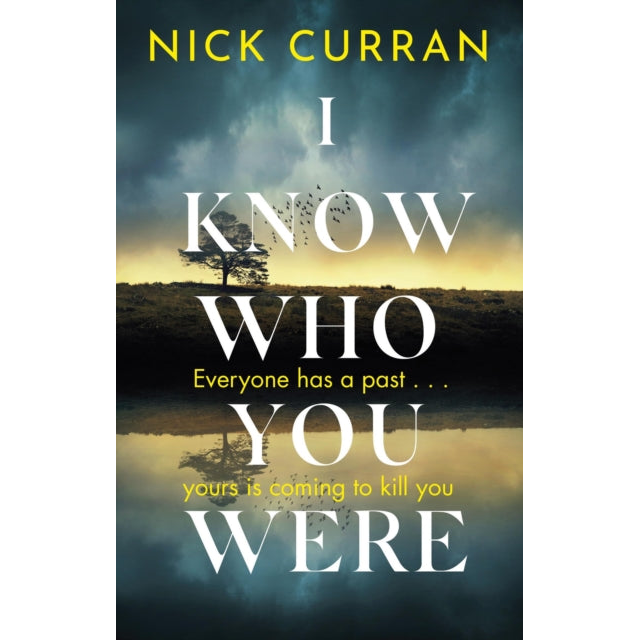 I Know Who You Were : Everyone has a past. . . yours is coming to kill you