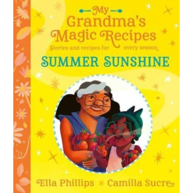 My Grandma's Magic Recipes: Summer Sunshine : 3