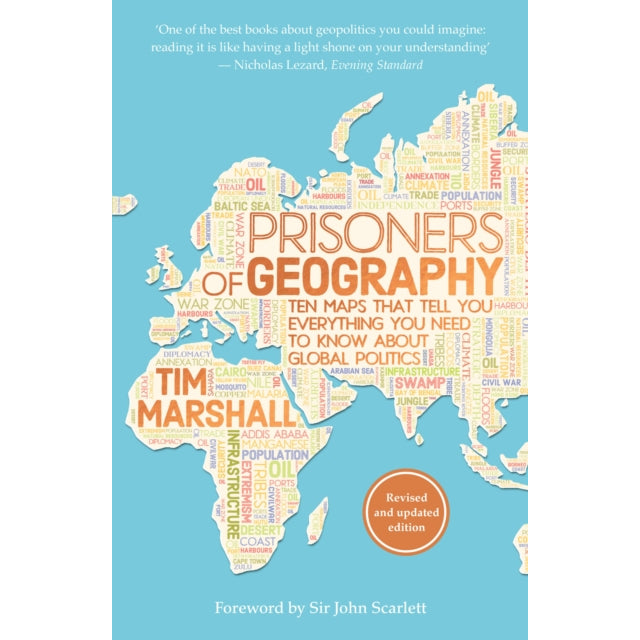 Prisoners of Geography : Ten Maps That Tell You Everything You Need to Know About Global Politics
