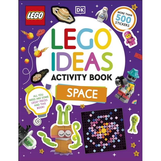 LEGO Ideas Activity Book Space : Packed with LEGO Building and Sticker Activities and Fun Facts. With 500+ Stickers!