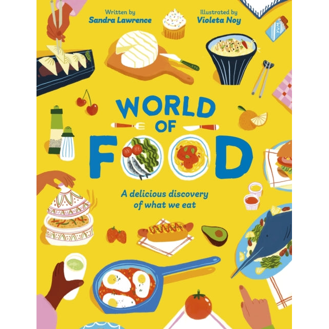 World of Food : A delicious discovery of the foods we eat