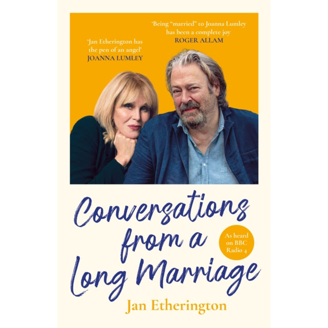 Conversations from a Long Marriage : based on the beloved BBC Radio 4 comedy starring Joanna Lumley and Roger Allam