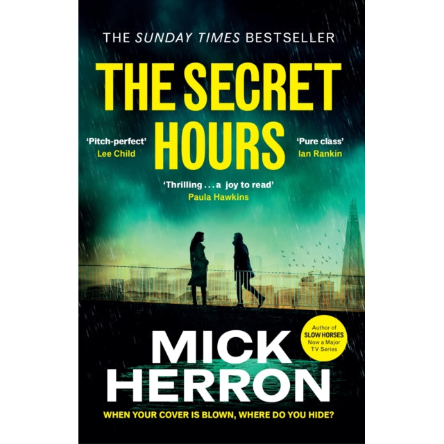 The Secret Hours : The Instant Sunday Times Bestselling Thriller from the Author of Slow Horses