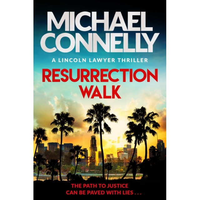 Resurrection Walk : The Brand New Blockbuster Lincoln Lawyer Thriller