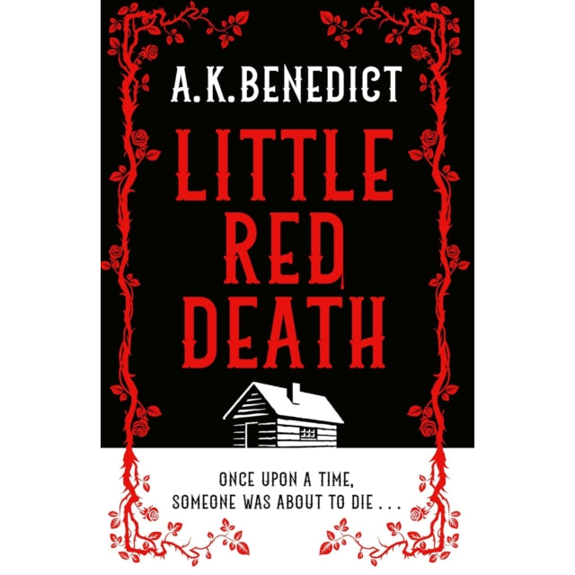Little Red Death : A mind-bending murder mystery like nothing you've read before - enter the woods, if you dare . . .