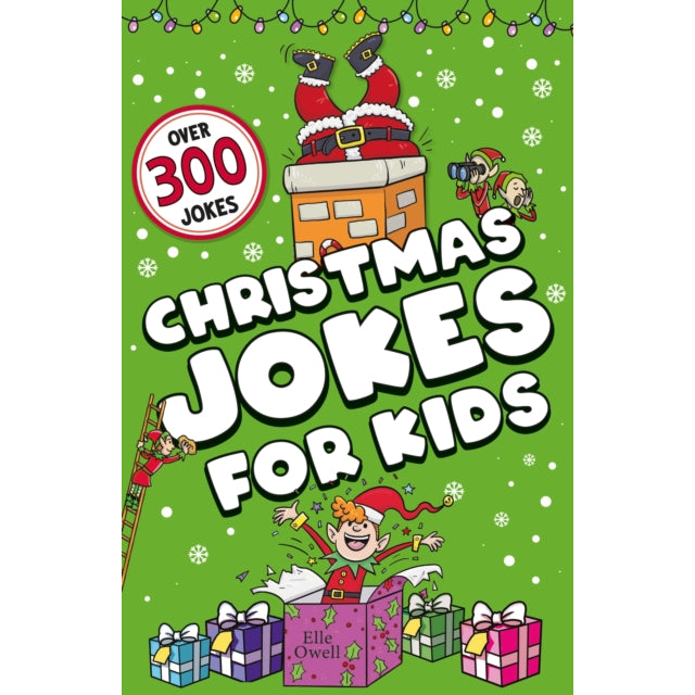 Christmas Jokes for Kids : Over 300 festive jokes!