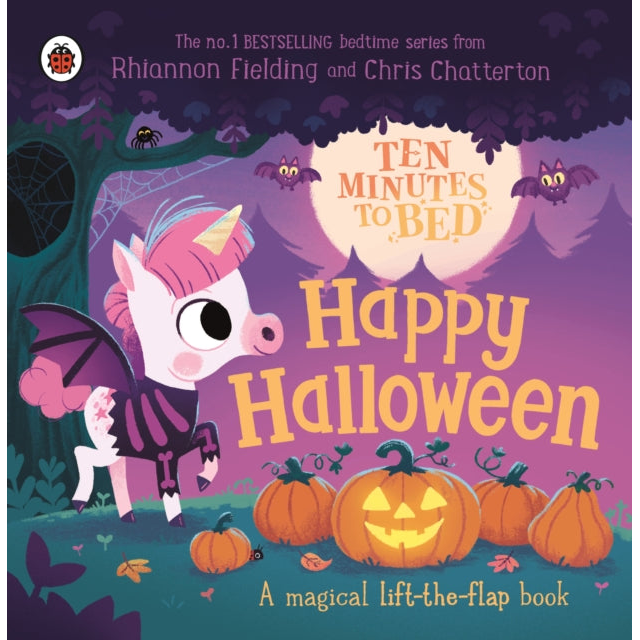 Ten Minutes to Bed: Happy Halloween! : A magical lift-the-flap book