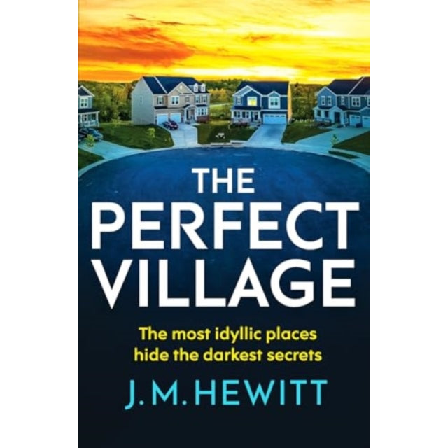 The Perfect Village : A chilling and addictive psychological thriller