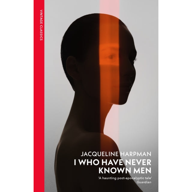 I Who Have Never Known Men