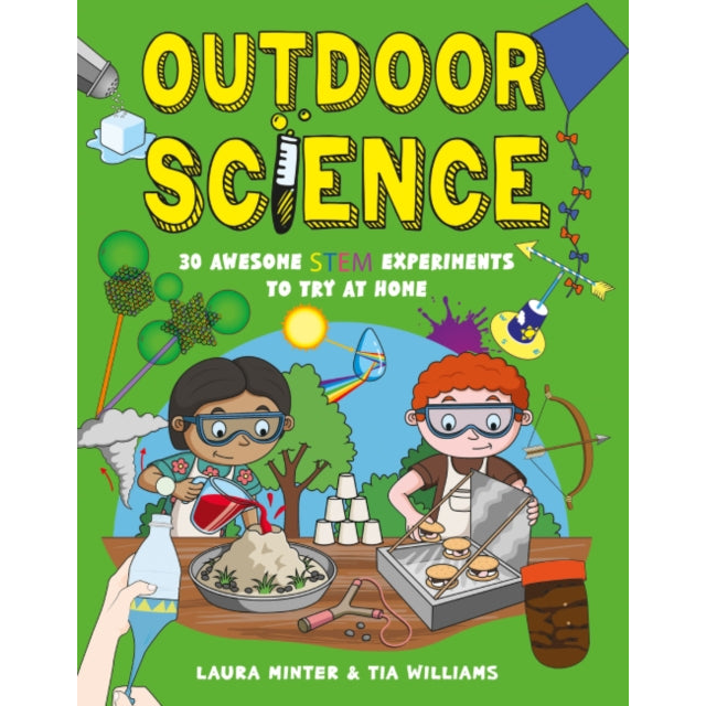 Outdoor Science : 30 Awesome STEM Experiments to Try at Home