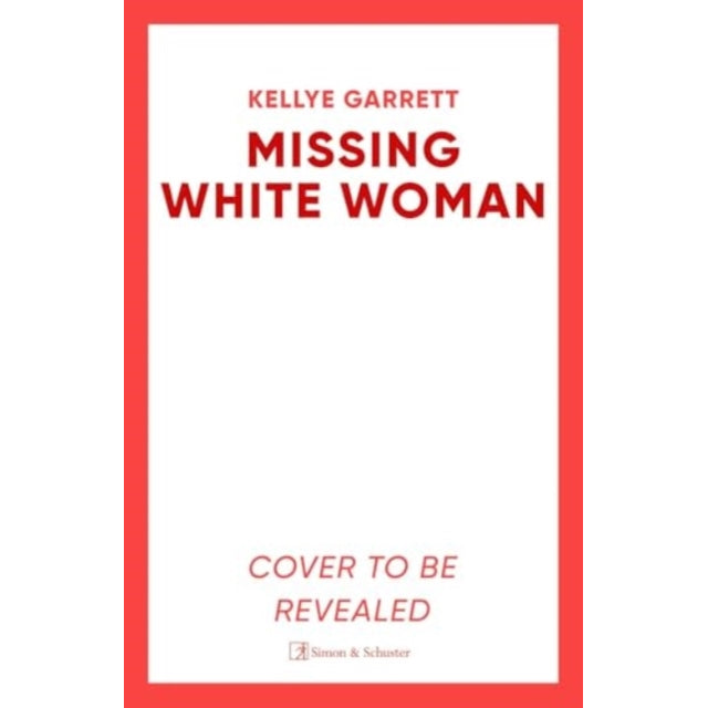 Missing White Woman : The razor-sharp new thriller from the award-winning author of LIKE A SISTER