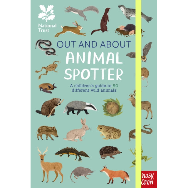 National Trust: Out and About: Animal Spotter : A Children’s Guide to 50 Different Wild Animals