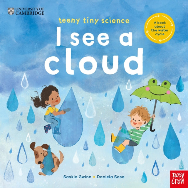 University of Cambridge: Teeny Tiny Science: I See a Cloud : A book about the water cycle