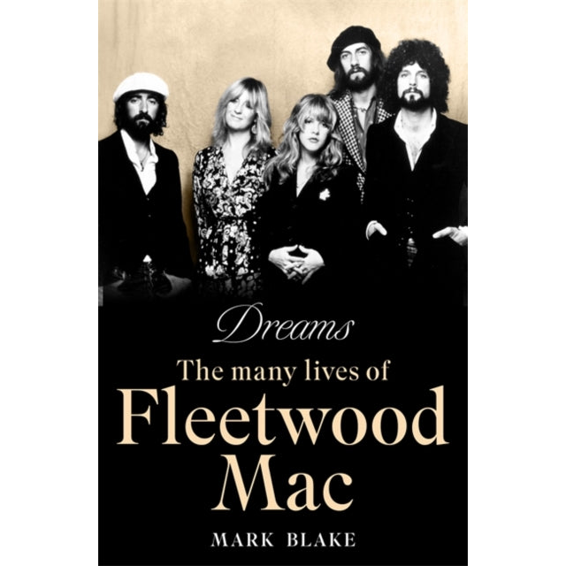 Dreams : The Many Lives of Fleetwood Mac
