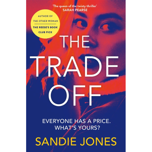 The Trade Off : A thrilling journey into the grittiness of tabloid journalism from the author of the Reese Witherspoon Book Club pick The Other Woman
