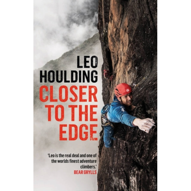 Closer to the Edge : Climbing to the Ends of the Earth