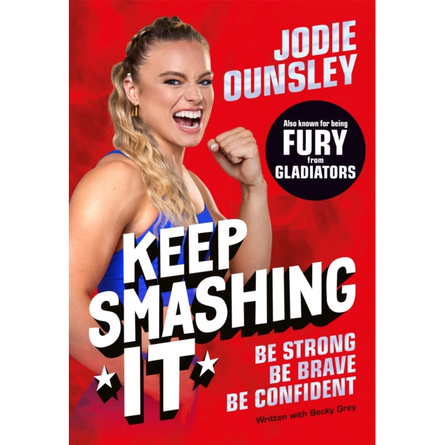 Keep Smashing It: Be Strong, Be Brave, Be Confident