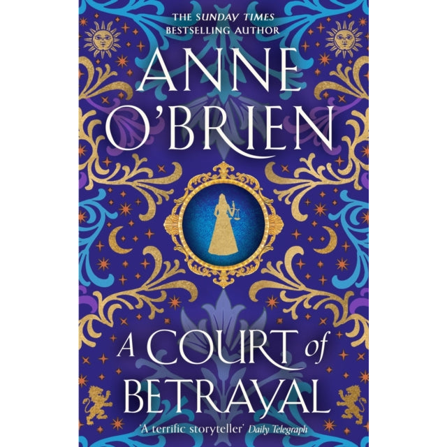 A Court of Betrayal : The gripping historical novel from the Sunday Times bestselling author!