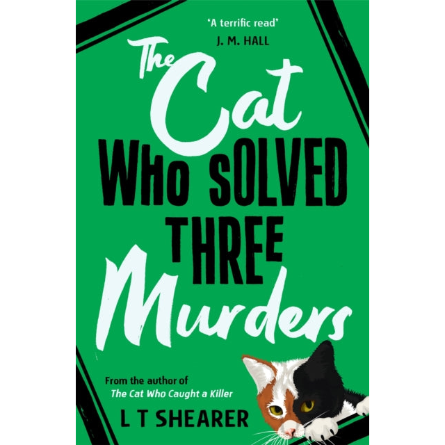 The Cat Who Solved Three Murders : A Cosy Mystery Perfect for Cat Lovers