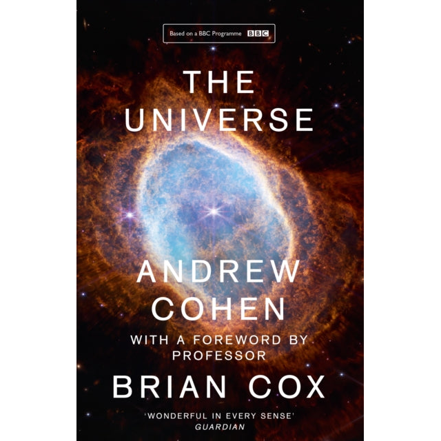 The Universe : The Book of the BBC Tv Series Presented by Professor Brian Cox