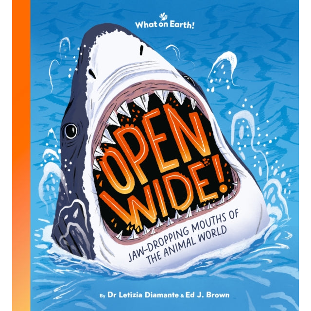 Open Wide! : Jaw-dropping mouths of the animal world