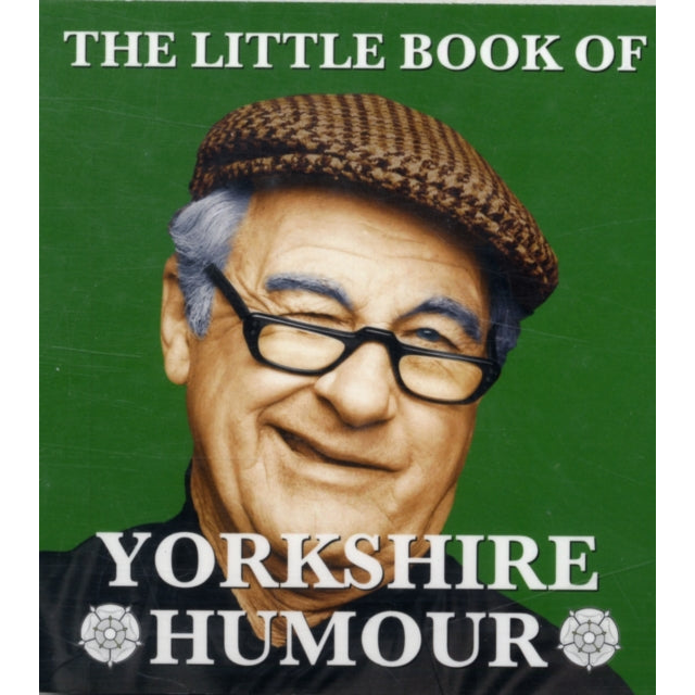 The Little Book of Yorkshire Humour