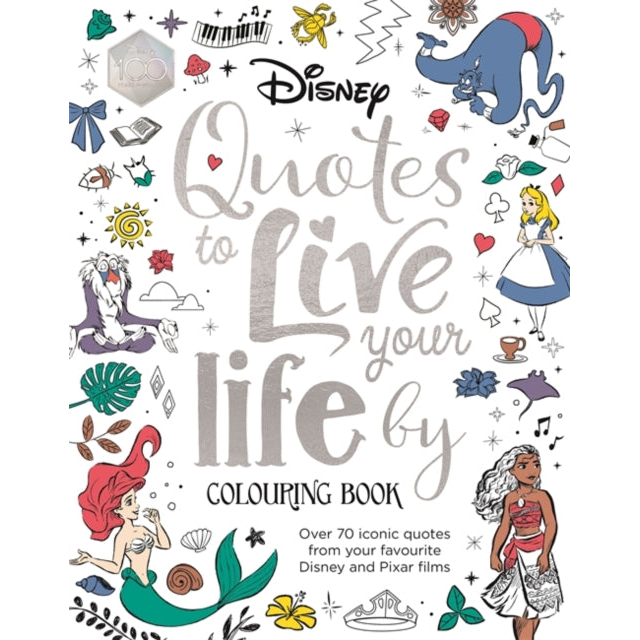 Disney Quotes to Live Your Life By Colouring Book : A collection of inspirational sayings and words of wisdom