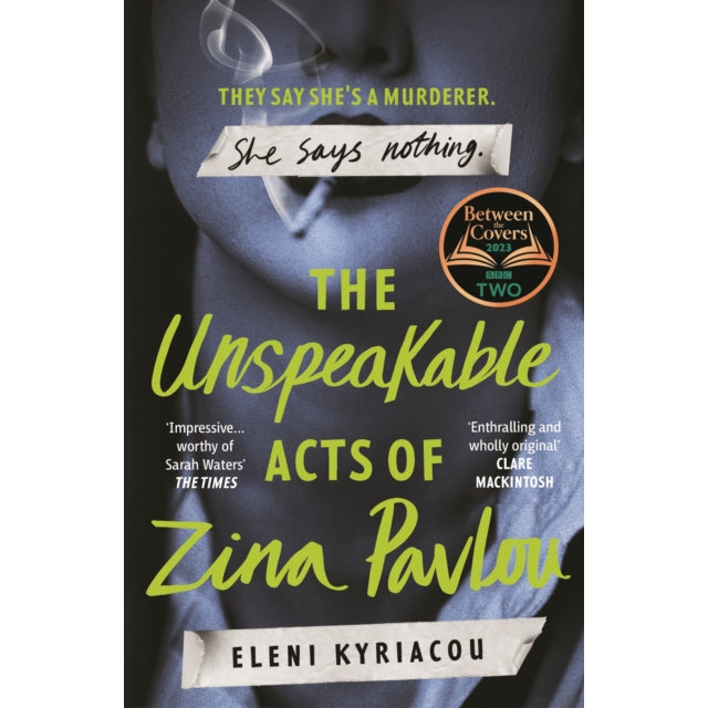 The Unspeakable Acts of Zina Pavlou : The dark and addictive 2023 BBC Between the Covers Book Club pick that's inspired by a true crime case