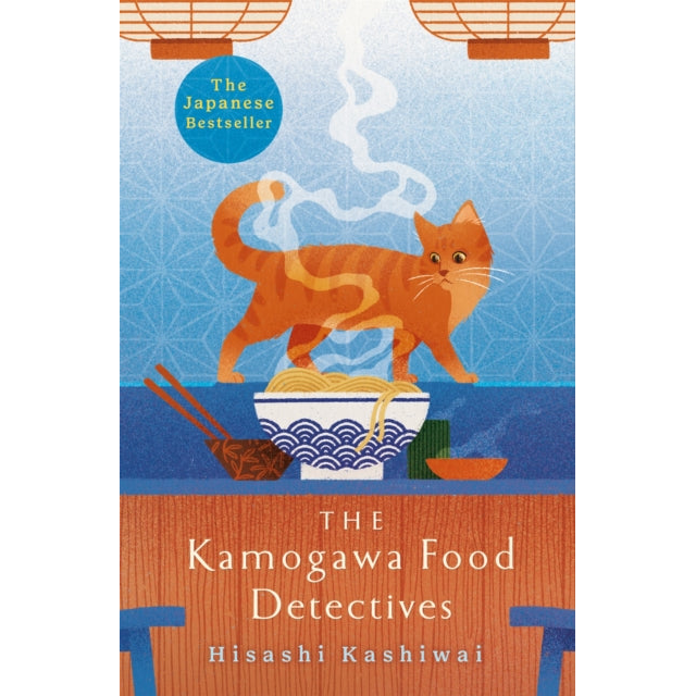 The Kamogawa Food Detectives : The Heartwarming Japanese Bestseller