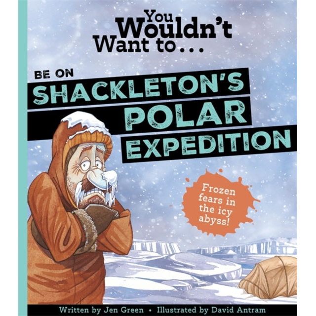 You Wouldn't Want To Be On Shackleton's Polar Expedition