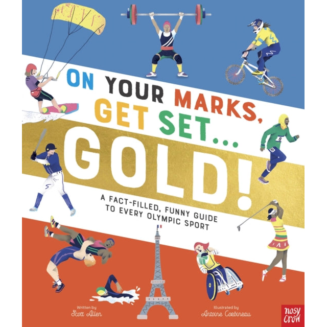 On Your Marks, Get Set, Gold! : A Fact-Filled, Funny Guide to Every Olympic Sport