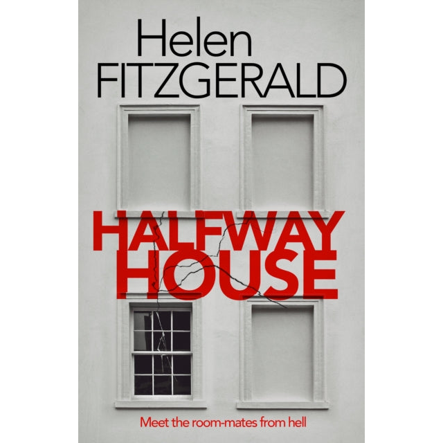 Halfway House : The nerve-shatteringly tense, searingly funny new thriller from the author of Netflix hit, THE CRY