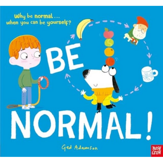 Be Normal! : Why be normal . . . when you can be yourself?