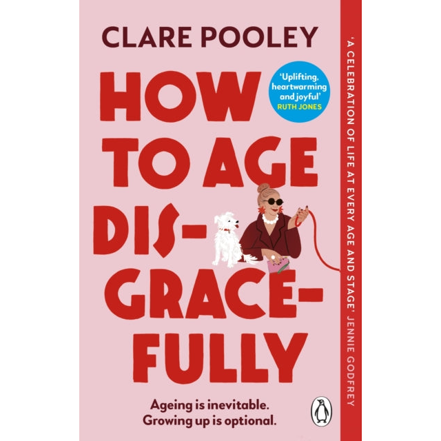 How to Age Disgracefully
