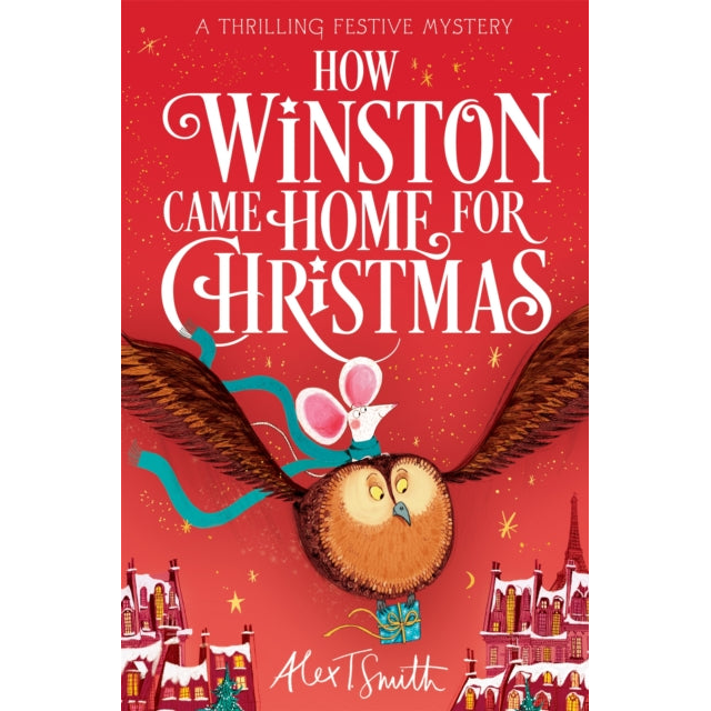 How Winston Came Home for Christmas : A Festive Illustrated Chapter Book!