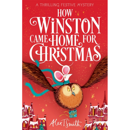 How Winston Came Home for Christmas : A Festive Illustrated Chapter Book!