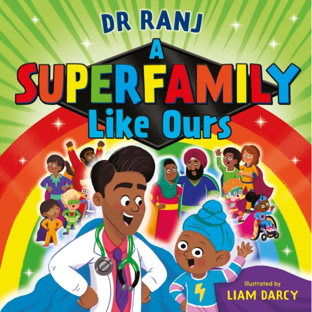 A Superfamily Like Ours : An uplifting celebration of all kinds of families from the bestselling Dr Ranj