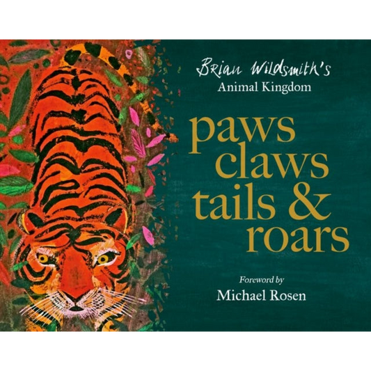Paws, Claws, Tails, & Roars: Brian Wildsmith's Animal Kingdom