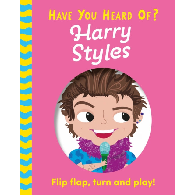 Have You Heard Of?: Harry Styles : Flip Flap, Turn and Play!