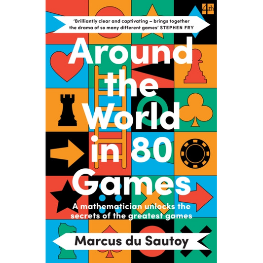 Around the World in 80 Games : A Mathematician Unlocks the Secrets of the Greatest Games