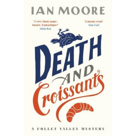 Death and Croissants : The most hilarious murder mystery since Richard Osman's The Thursday Murder Club