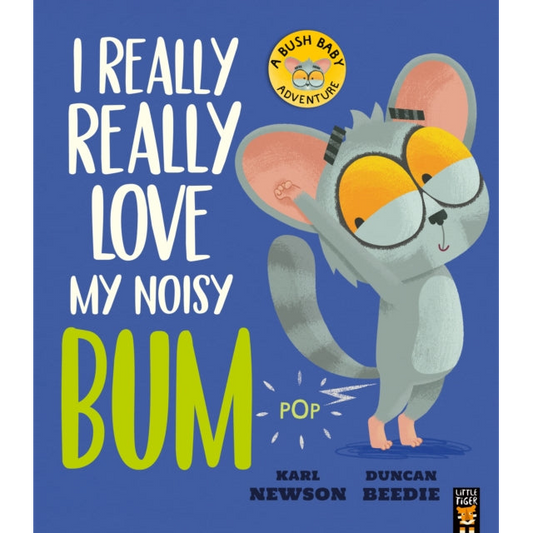 I Really, Really Love My Noisy Bum
