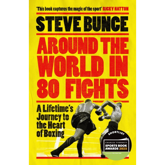 Around the World in 80 Fights : A Lifetime’s Journey to the Heart of Boxing