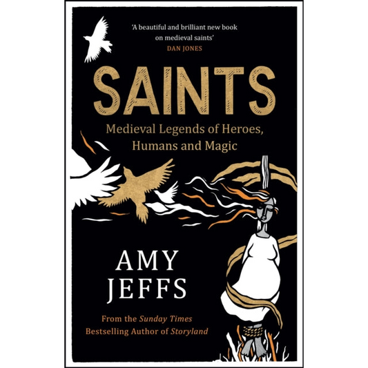 Saints : Medieval Legends of Heroes, Humans and Magic