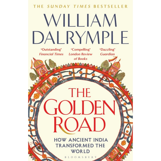 The Golden Road : How Ancient India Transformed the World