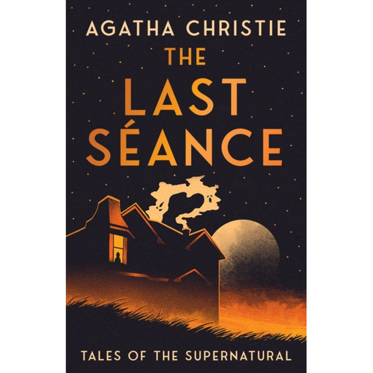 The Last Seance : Tales of the Supernatural