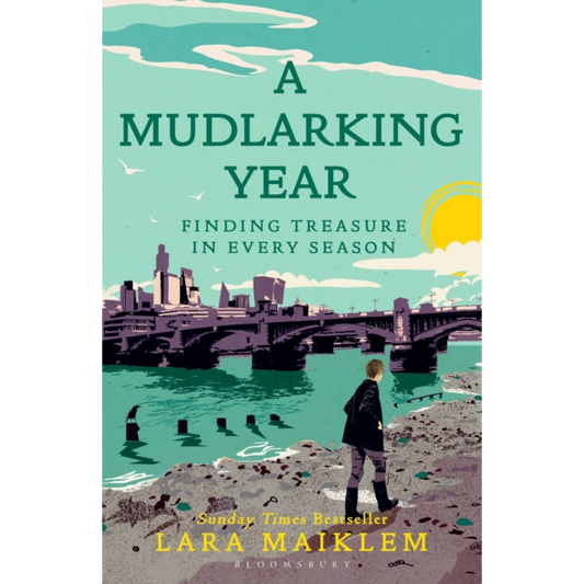 A Mudlarking Year : Finding Treasure in Every Season